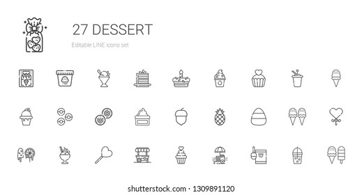 dessert icons set. Collection of dessert with candy, food stall, cupcake, food stand, lollipop, ice cream, sweets, pineapple, hazelnut, cream. Editable and scalable dessert icons.