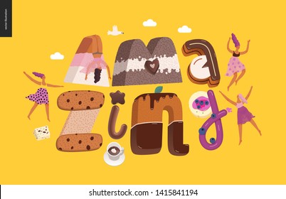 Dessert lettering - Amazing - modern flat vector concept digital illustration of temptation font, sweet lettering and girls. Caramel, toffee, biscuit, waffle, cookie, cream and chocolate letters
