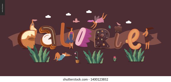 Dessert lettering - Calorie - modern flat vector concept digital illustration of temptation font, sweet lettering and girls. Caramel, toffee, biscuit, waffle, cookie, cream and chocolate letters