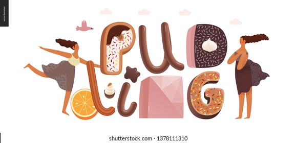 Dessert lettering - Pudding - modern flat vector concept digital illustration of temptation font, sweet lettering and girls. Caramel, toffee, biscuit, waffle, cookie, cream and chocolate letters