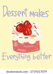 El postre hace que todo sea mejor que un dulce Cupcake