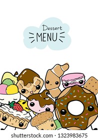 Dessert menu cover template. Cute kawaii desserts: ice cream, croissant, macaroni, donut, muffin, meringue, tart. Hand drawn vector illustration