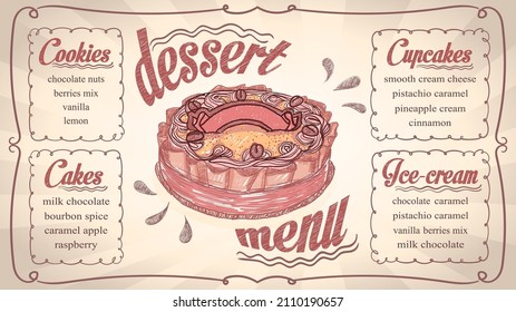 Dessert menu list template with cupcakes, cakes, ice-cream and cookies lettering. Hand drawn vector graphic illustration with big cake