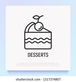 Dessert thin line icon: piece of cake. Modern vector illustration of bakery.
