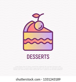 Dessert thin line icon: piece of cake. Modern vector illustration of bakery.