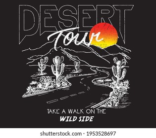 Dessert tour, take a walk on wild side, sunrise desert t-shirt design. cactus black and white design. 
