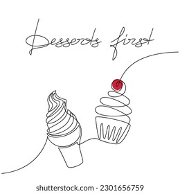 Desserts First slogan, quote, phrase. Vector lettering. Line continuous cake cupcake muffin ice cream cone icon drawing. Modern calligraphy, text design, print, banner, poster, greeting card, logo.