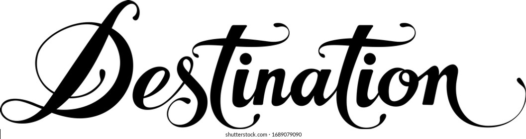Destination - custom calligraphy text