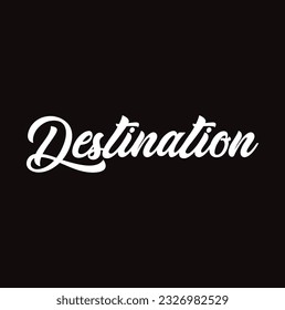 Destination - custom calligraphy text