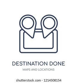 Destination done icon. Destination done linear symbol design from Maps and locations collection. Simple outline element vector illustration on white background.