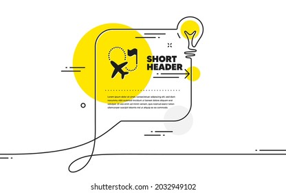 Destination flag icon. Continuous line idea chat bubble banner. Goal flight travel sign. Location pin symbol. Destination flag icon in chat message. Talk comment light bulb background. Vector