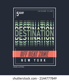 Destination off beta zone new York typography, tee shirt graphics, vectors