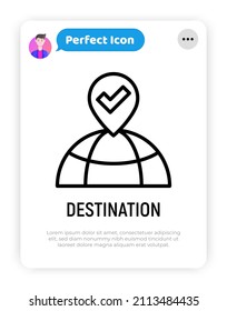 Destination thin line icon: pointer on the globe. Modern vector illustration.