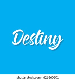 destiny, text design. Vector calligraphy. Typography poster. Usable as background.