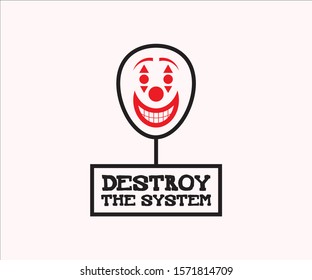 Destroy the system, This is a symbol or logo, suitable for t-shirts or symbols of resistance in government. Illustrator eps. 10