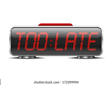 detailed illustration of a digital alarm clock with term "too late" instead of digits, eps10 vector