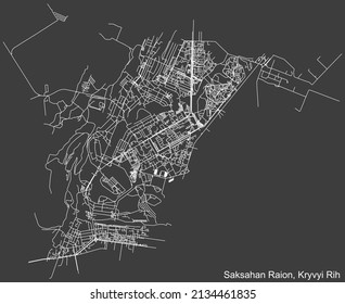 Detailed negative navigation white lines urban street roads map of the SAKSAHAN RAION of the Ukrainian regional capital city Kryvyi Rih, Ukraine on dark gray background