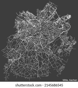 Detailed negative navigation white lines urban street roads map of the AACHEN-MITTE DISTRICT of the German regional capital city of Aachen, Germany on dark gray background