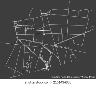 Detailed negative navigation white lines urban street roads map of the CHAUSSÉE-D'ANTIN QUARTER of the French capital city of Paris, France on dark gray background