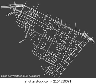 Detailed negative navigation white lines urban street roads map of the LINKS DER WERTACH-SÜD DISTRICT of the German regional capital city of Augsburg, Germany on dark gray background