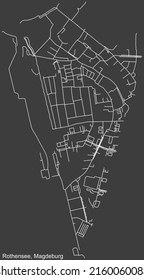 Detailed negative navigation white lines urban street roads map of the ROTHENSEE DISTRICT of the German regional capital city of Magdeburg, Germany on dark gray background