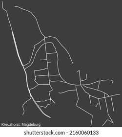 Detailed negative navigation white lines urban street roads map of the KREUZHORST DISTRICT of the German regional capital city of Magdeburg, Germany on dark gray background