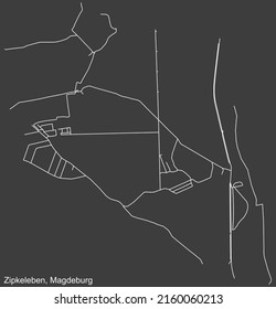 Detailed negative navigation white lines urban street roads map of the ZIPKELEBEN DISTRICT of the German regional capital city of Magdeburg, Germany on dark gray background