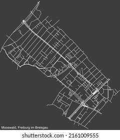 Detailed negative navigation white lines urban street roads map of the MOOSWALD DISTRICT of the German regional capital city of Freiburg im Breisgau, Germany on dark gray background