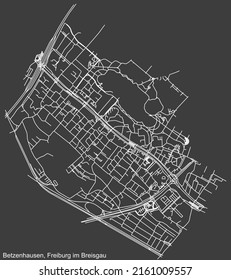 Detailed negative navigation white lines urban street roads map of the BETZENHAUSEN DISTRICT of the German regional capital city of Freiburg im Breisgau, Germany on dark gray background