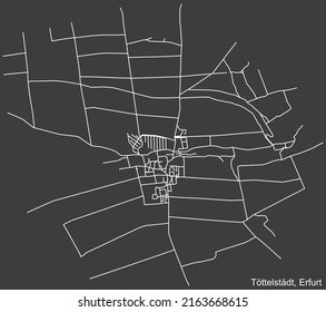 Mapa detallado negativo de las líneas blancas de navegación en las calles urbanas del DISTRITO TÖTTELSTÄDT de la capital regional alemana de Erfurt, Alemania sobre fondo gris oscuro