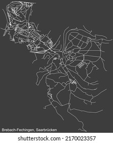 Detailed negative navigation white lines urban street roads map of the BREBACH-FECHINGEN DISTRICT of the German regional capital city of Saarbrucken, Germany on dark gray background
