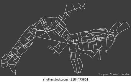 Detailed negative navigation white lines urban street roads map of the TEMPLINER VORSTADT DISTRICT of the German regional capital city of Potsdam, Germany on dark gray background