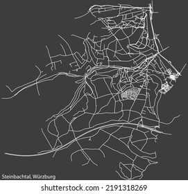 Detailed negative navigation white lines urban street roads map of the STEINBACHTAL DISTRICT of the German regional capital city of Würzburg, Germany on dark gray background