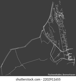 Detailed negative navigation white lines urban street roads map of the FISCHEREIHAFEN DISTRICT of the German regional capital city of Bremerhaven, Germany on dark gray background