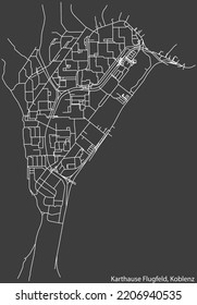 Detailed negative navigation white lines urban street roads map of the KARTHAUSE-FLUGFELD QUARTER of the German regional capital city of Koblenz, Germany on dark gray background