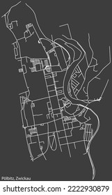 Detailed negative navigation white lines urban street roads map of the PÖLBITZ DISTRICT of the German regional capital city of Zwickau, Germany on dark gray background
