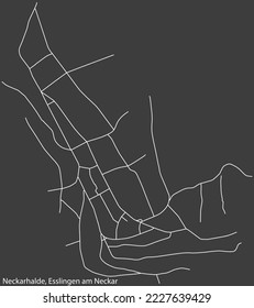 Detailed negative navigation white lines urban street roads map of the NECKARHALDE MUNICIPALITY of the German regional capital city of Esslingen, Germany on dark gray background
