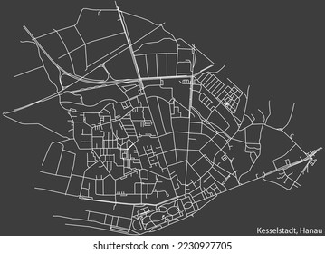 Detailed negative navigation white lines urban street roads map of the KESSELSTADT MUNICIPALITY of the German town of HANAU, Germany on dark gray background