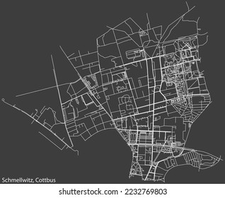 Detailed negative navigation white lines urban street roads map of the SCHMELLWITZ DISTRICT of the German town of COTTBUS, Germany on dark gray background