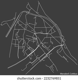 Detailed negative navigation white lines urban street roads map of the MERZDORF DISTRICT of the German town of COTTBUS, Germany on dark gray background