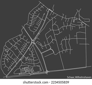 Detailed negative navigation white lines urban street roads map of the SCHAAR DISTRICT of the German town of WILHELMSHAVEN, Germany on dark gray background