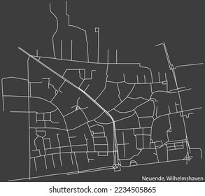 Detailed negative navigation white lines urban street roads map of the NEUENDE DISTRICT of the German town of WILHELMSHAVEN, Germany on dark gray background