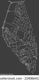 Detailed negative navigation white lines urban street roads map of the NEUHAUSEN QUARTER of the German town of WORMS, Germany on dark gray background