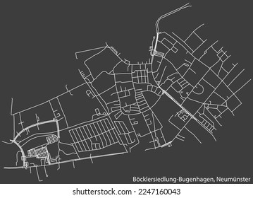 Mapa detallado negativo de las líneas blancas de navegación en las calles urbanas del barrio BÖCKLERSIEDLUNG-BUGENHAGEN de la ciudad alemana de NEUMÜNSTER, Alemania sobre fondo gris oscuro