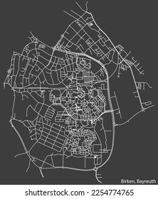 Detailed negative navigation white lines urban street roads map of the BIRKEN DISTRICT of the German town of BAYREUTH, Germany on dark gray background