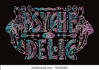 Detailed ornamental Psychedelic lettering and magic mushrooms in retro 60s style with gradient effect.Isolated on black background. Boho chic drawing for prints on t-shirts and bags or poster.Vector