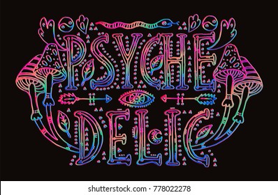 Detailed ornamental Psychedelic lettering and magic mushrooms in retro 60s style with gradient effect.Isolated on black background.Drawing for prints on t-shirts and bags or poster.Vector