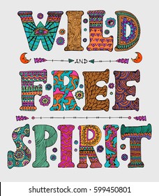 Detailed ornamental psychedelic "Wild and Free Spirit" quote design.Bright text isolated on black background.Boho chic style typographic elements for prints on t-shirts and bags or poster.Vector