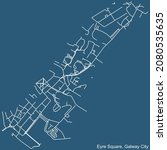 Detailed technical drawing navigation urban street roads map on blue background of the district Eyre Square Electoral Area of the Irish regional capital city of Galway City, Ireland