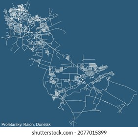 Detailed technical drawing navigation urban street roads map on blue background of the quarter Proletarskyi District of the Ukrainian regional capital city of Donetsk, Ukraine